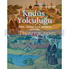 Kudüs Yolculuğu | Edirne, İstanbul, İzmir, İskenderiye 1868-1869 | Mihail Macarov