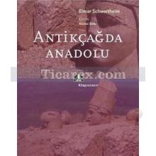 Antikçağda Anadolu | Elmar Schwertheim