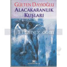 Alacakaranlık Kuşları | Gülten Dayıoğlu