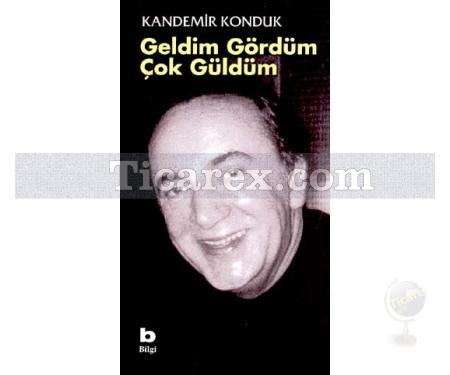 Geldim Gördüm Çok Güldüm | Kandemir Konduk - Resim 1