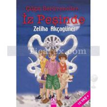 Çılgın Serüvenciler İz Peşinde | Zeliha Akçagüner