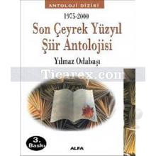 1975-2000 Son Çeyrek Yüzyıl Şiir Antolojisi | Yılmaz Odabaşı