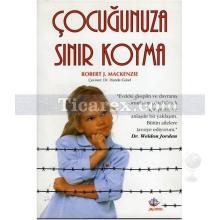 Çocuğunuza Sınır Koyma | Robert J. Mackenzie