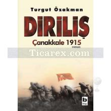 Diriliş | Çanakkale 1915 | Turgut Özakman