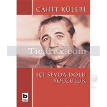 İçi Sevda Dolu Yolculuk | Cahit Külebi