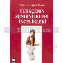 Türkçenin Zenginlikleri İncelikleri | Doğan Aksan