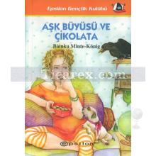 Aşk Büyüsü ve Çikolata | Bianka Minte-König