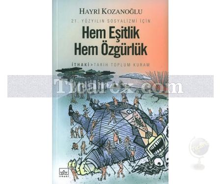 Hem Eşitlik Hem Özgürlük | Hayri Kozanoğlu - Resim 1