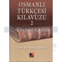 Osmanlı Türkçesi Kılavuzu 2 | Hayati Develi
