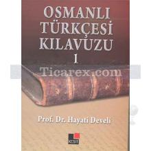 Osmanlı Türkçesi Kılavuzu 1 | Hayati Develi