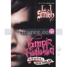 Vampir Günlükleri - Dönüş: Gölge Ruhlar | L. J. Smith