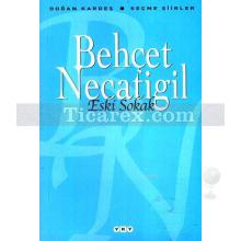 Eski Sokak | Behçet Necatigil