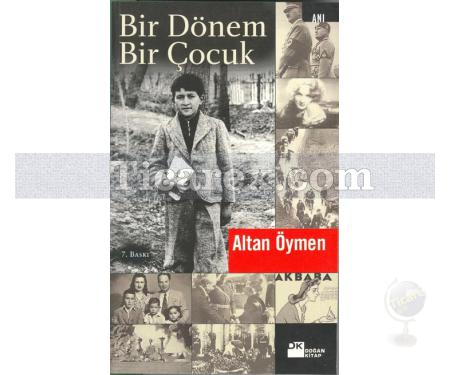 Bir Dönem Bir Çocuk | Altan Öymen - Resim 1