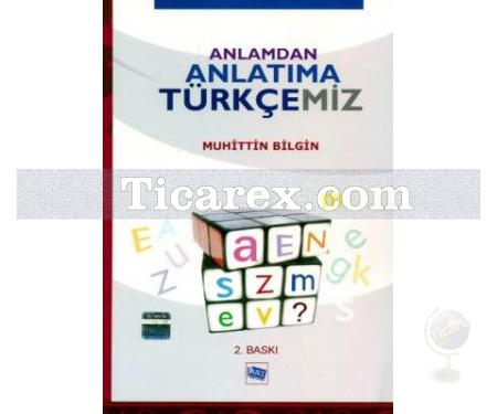 Anlamdan Anlatıma Türkçemiz | Muhittin Bilgin - Resim 1