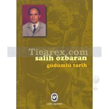 Güdümlü Tarih | Salih Özbaran