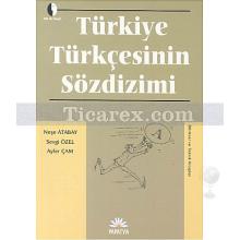 Türkiye Türkçesinin Sözdizimi | Ayfer Çam, Neşe Atabay, Sevgi Özel