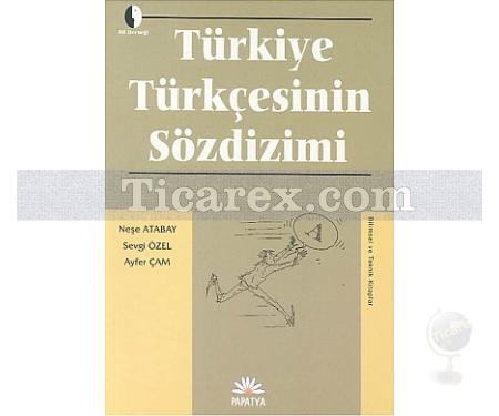 Türkiye Türkçesinin Sözdizimi | Ayfer Çam, Neşe Atabay, Sevgi Özel - Resim 1
