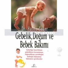 Gebelik, Doğum ve Bebek Bakımı | Hatice Toker