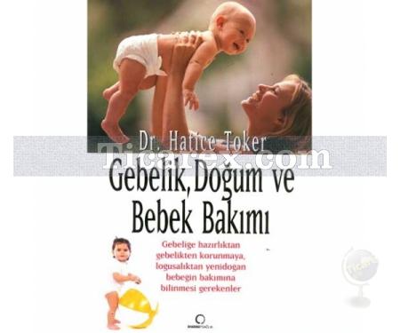 Gebelik, Doğum ve Bebek Bakımı | Hatice Toker - Resim 1