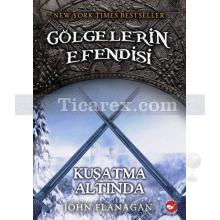 Gölgelerin Efendisi 6 - Kuşatma Altında | John Flanagan