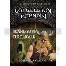 Gölgelerin Efendisi 4 - Skandiya'yı Kurtarmak | John Flanagan