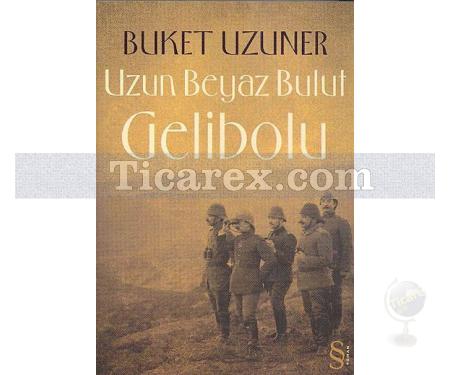 Uzun Beyaz Bulut Gelibolu | Buket Uzuner - Resim 1