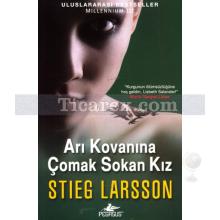 Arı Kovanına Çomak Sokan Kız | Millennium Serisi 3 | Stieg Larsson