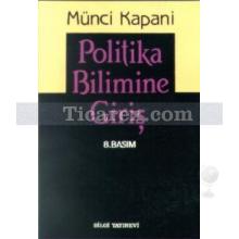 Politika Bilimine Giriş | Münci Kapani