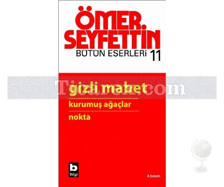 Gizli Mabet, Kurumuş Ağaçlar, Nokta | Bütün Eserleri 11 | Ömer Seyfettin - Resim 1