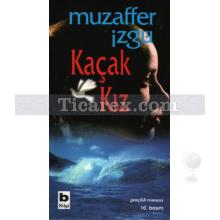 Kaçak Kız | Muzaffer İzgü