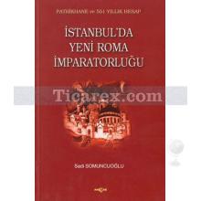 Patrikhane ve 551 Yıllık Hesap - İstanbul'da Yeni Roma İmparatorluğu | Sadi Somuncuoğlu