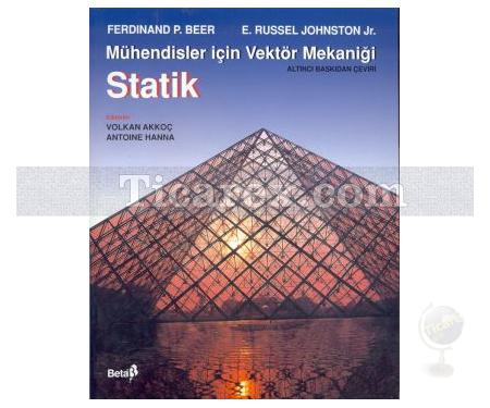 Mühendisler İçin Vektör Mekaniği - Statik | 6. Baskıdan Çeviri | E. Russell Johnston, Ferdinand Pierre Beer - Resim 1