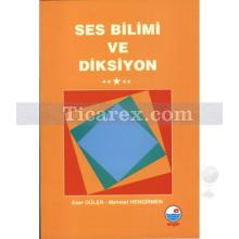 Ses Bilimi ve Diksiyon | Eser Güler, Mehmet Hengirmen