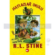 Haylazlar Okulu 3 - İyi, Kötü ve Yapış Yapış | Robert Lawrence Stine