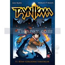 Taynikma 11 - Gölgedeki Yaratıklar | Merlin P. Mann, Jan Kjaer