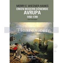 Erken Modern Dönemde Avrupa 1450-1789 | Merry E. Wiesner Hanks