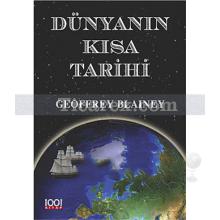 Dünyanın Kısa Tarihi | Geoffrey Blainey