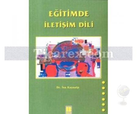 Eğitimde İletişim Dili | İsa Kayaalp - Resim 1