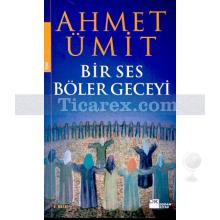 Bir Ses Böler Geceyi | Ahmet Ümit