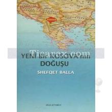 Yeni Bir Kosova'nın Doğuşu | Shefqet Balla
