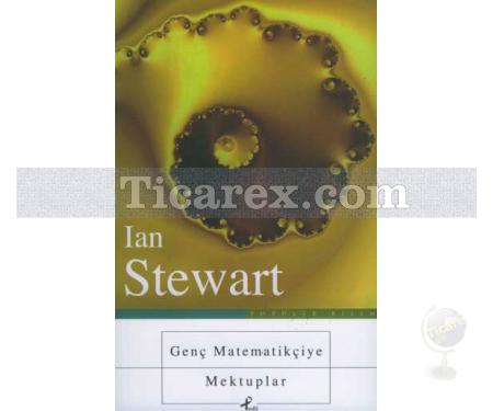 Genç Matematikçiye Mektuplar | Ian Stewart - Resim 1