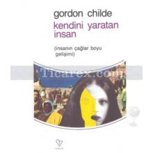 Kendini Yaratan İnsan | V. Gordon Childe