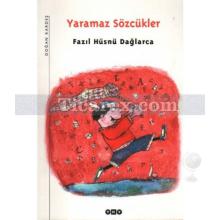 Yaramaz Sözcükler | Fazıl Hüsnü Dağlarca