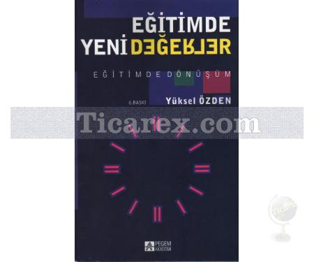 Eğitimde Yeni Değerler | Eğitimde Dönüşüm | Yüksel Özden - Resim 1