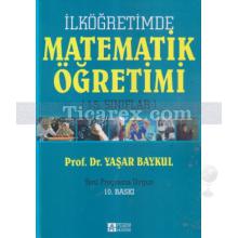 İlköğretimde Matematik Öğretimi | 1.-5. Sınıflar İçin | Yaşar Baykul