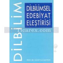 Dilbilimsel Edebiyat Eleştirisi | Süheyla Bayrav