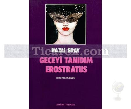 Geceyi Tanıdım Erostratus | Nazlı Eray - Resim 1