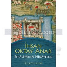 Efrâsiyâb'ın Hikayeleri | İhsan Oktay Anar