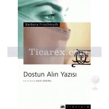 Dostun Alın Yazısı | Barbara Frischmuth