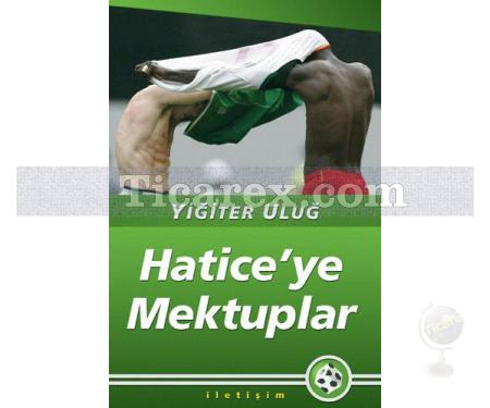 Hatice'ye Mektuplar | Yiğiter Uluğ - Resim 1